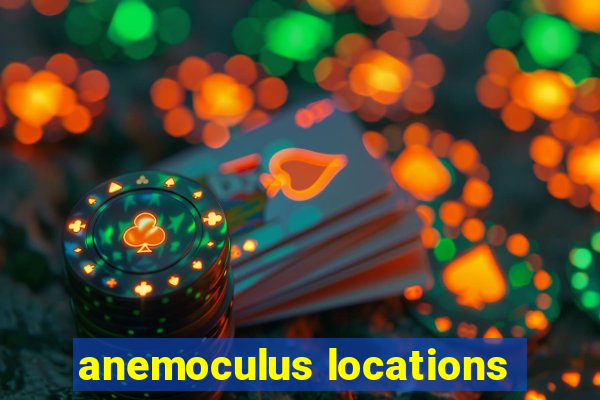 anemoculus locations