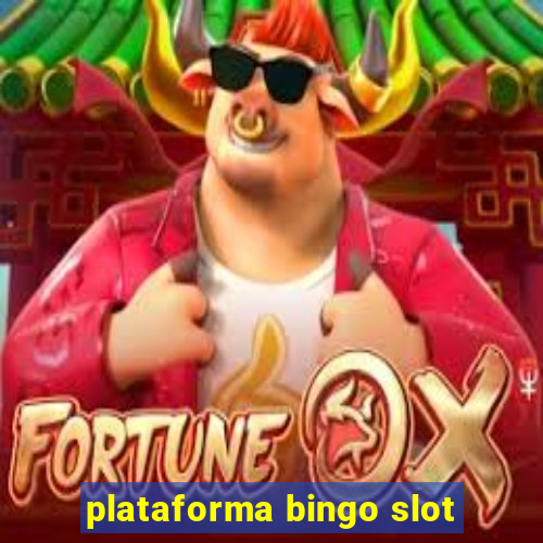 plataforma bingo slot