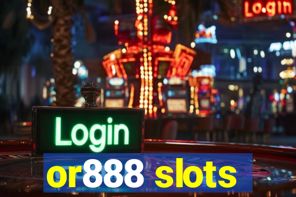 or888 slots