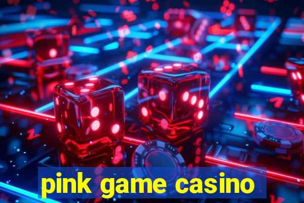 pink game casino