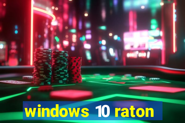 windows 10 raton