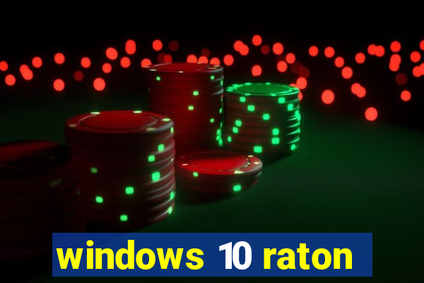 windows 10 raton