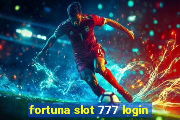 fortuna slot 777 login