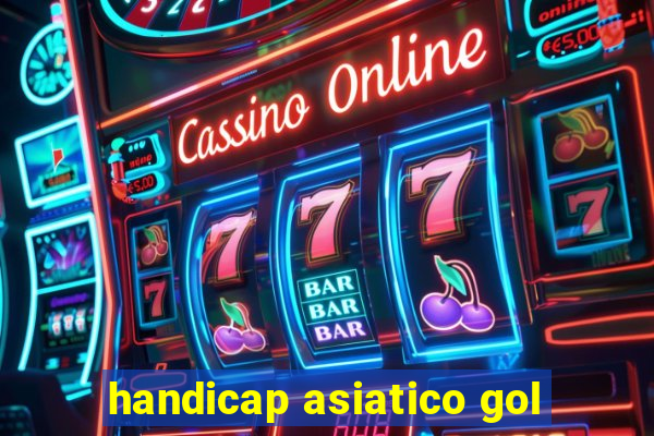 handicap asiatico gol