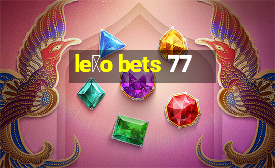 le茫o bets 77