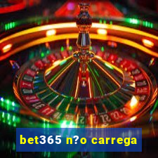 bet365 n?o carrega