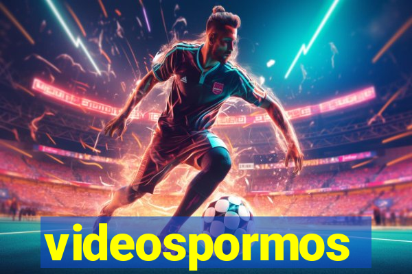 videospormos