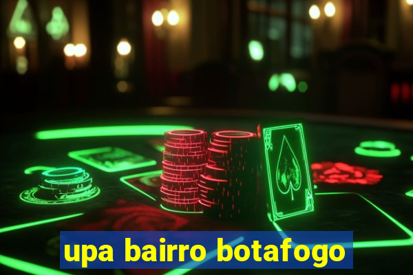 upa bairro botafogo