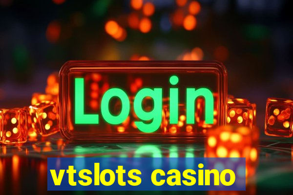 vtslots casino