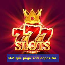 slot que paga sem depositar