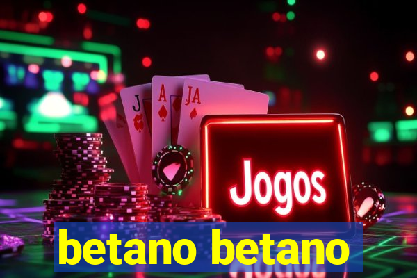 betano betano