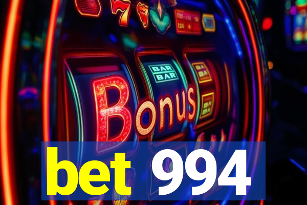 bet 994