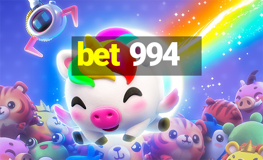 bet 994