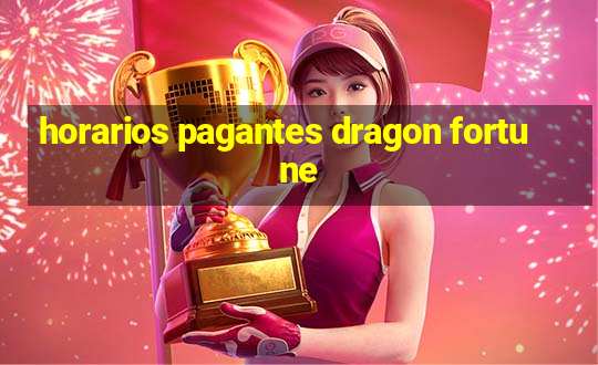 horarios pagantes dragon fortune