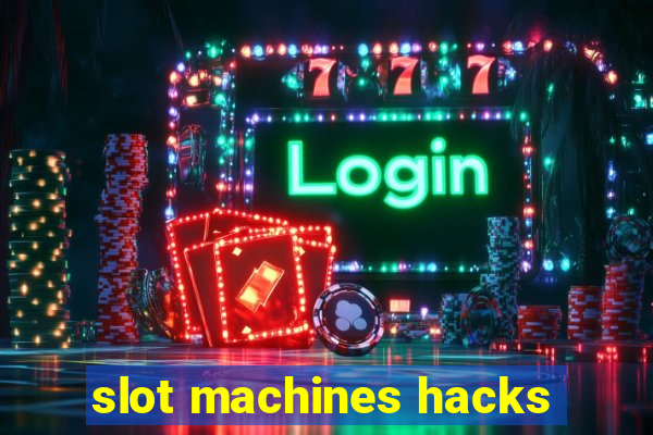 slot machines hacks