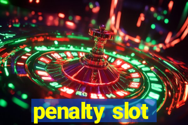 penalty slot