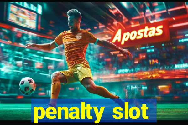 penalty slot