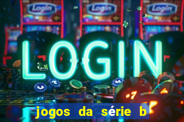 jogos da série b onde assistir