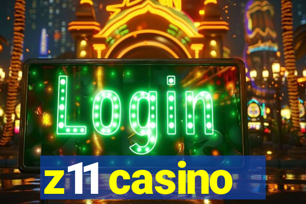 z11 casino