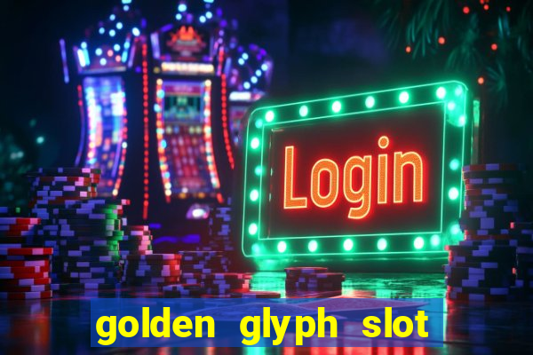 golden glyph slot free play