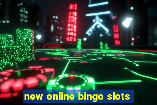 new online bingo slots