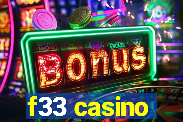 f33 casino