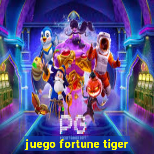 juego fortune tiger