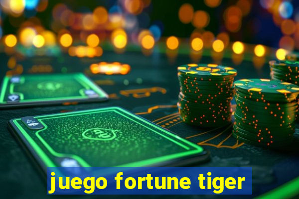 juego fortune tiger