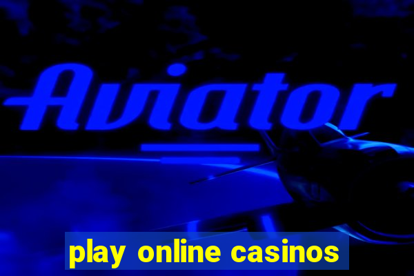 play online casinos