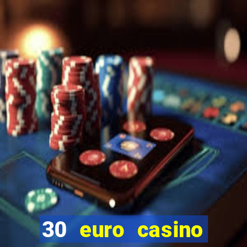 30 euro casino bonus ohne einzahlung