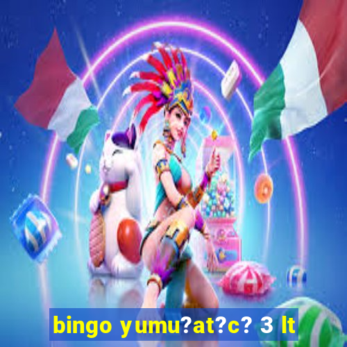 bingo yumu?at?c? 3 lt