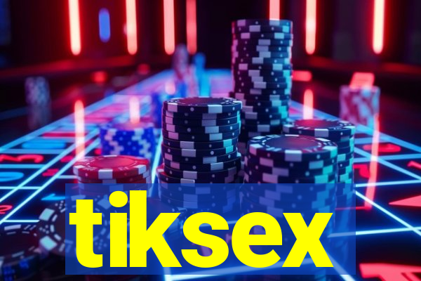 tiksex