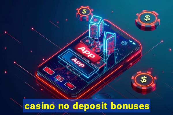 casino no deposit bonuses