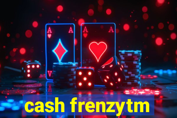 cash frenzytm