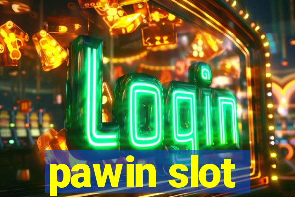 pawin slot