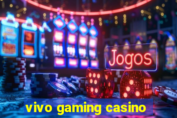 vivo gaming casino