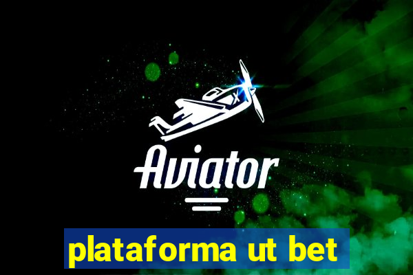 plataforma ut bet