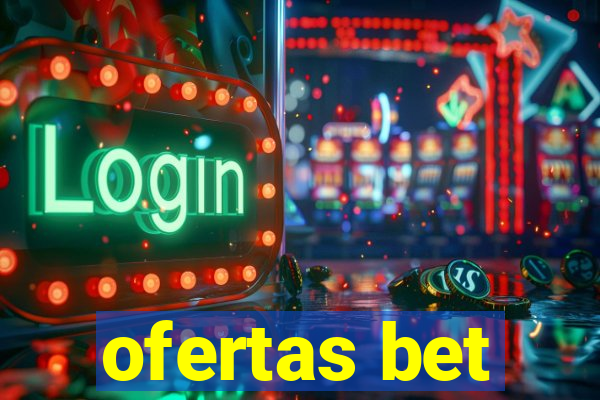 ofertas bet