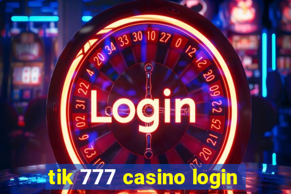 tik 777 casino login