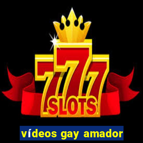 vídeos gay amador