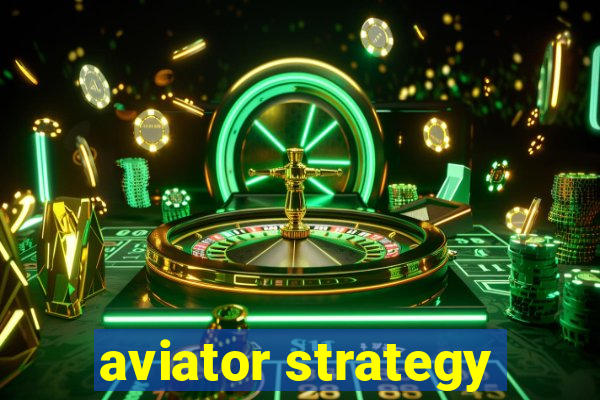 aviator strategy