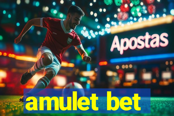 amulet bet