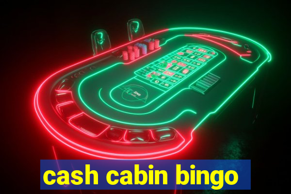 cash cabin bingo