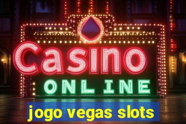 jogo vegas slots