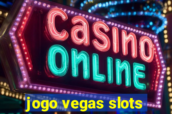 jogo vegas slots