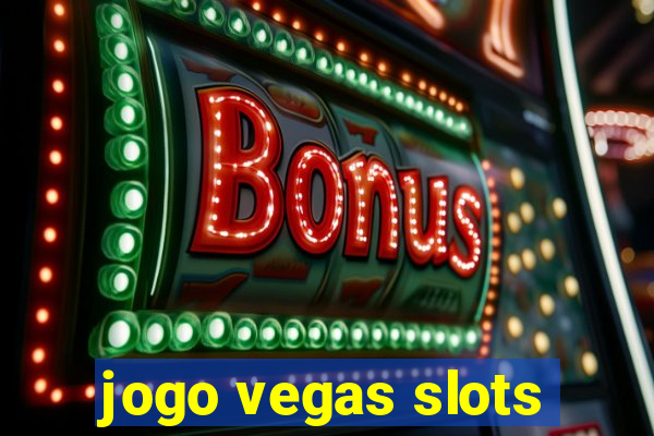 jogo vegas slots