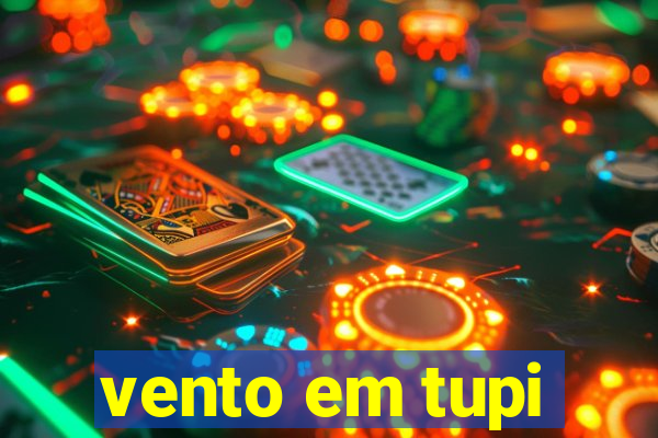 vento em tupi