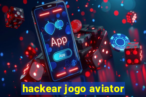 hackear jogo aviator