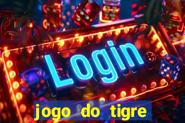 jogo do tigre esporte da sorte