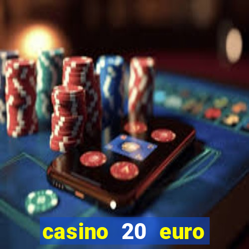 casino 20 euro bonus ohne einzahlung